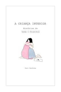 A Criança Interior: Histórias de Nina e o Passarinho