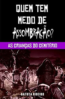 Livro As crianças do cemitério (Quem tem medo de assombração? Livro 3)