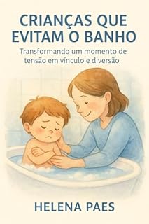 Livro Crianças que Evitam o Banho: Transformando um momento de tensão em vínculo e diversão