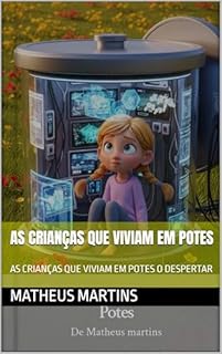 Livro AS CRIANÇAS QUE VIVIAM EM POTES: AS CRIANÇAS QUE VIVIAM EM POTES O DESPERTAR