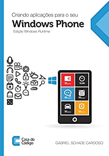 Criando aplicações para o seu Windows Phone - Edição Windows Runtime