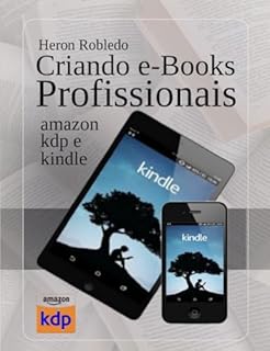 Livro Criando e-Books Profissionais: Amazon KDP e Kindle