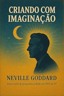 Livro Criando com Imaginação (Palestras de Neville Goddard)