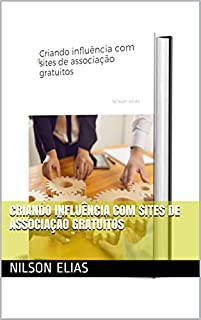 Criando influência com sites de associação gratuitos