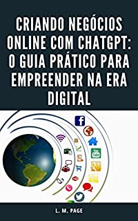 Livro Criando Negócios Online com ChatGPT: O Guia Prático para Empreender na Era Digital