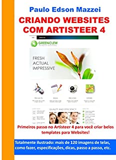 Livro Criando Websites com Artisteer 4: Primeiros passos no Artisteer 4 para você criar belos Templates para websites!