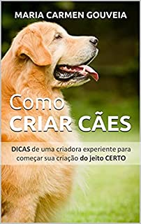 Como CRIAR CÃES: DICAS de uma criadora experiente para começar sua criação do jeito CERTO