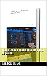 Como criar e configura um banco de dados.