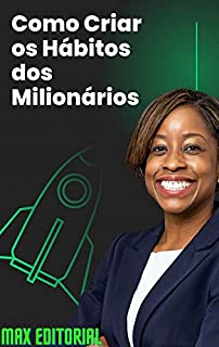 Como Criar os Hábitos dos Milionários