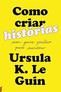 Livro Como criar histórias: Um guia prático para escritores