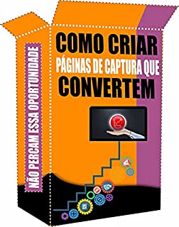 Livro Como Criar Páginas de Capturas que Convertem: Páginas de Capturas que Convertem