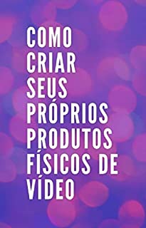 Livro Como criar produtos de video: Para vender