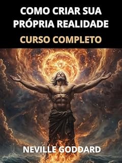 Livro Como criar sua própria Realidade (Traduzido): Curso completo