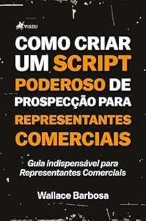 Como criar um script poderoso de prospecção para representantes comerciais: Guia indispensável para representantes comerciais