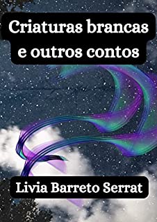 Livro Criaturas brancas e outros contos