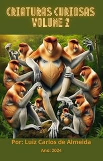 Livro Criaturas curiosas volume 2: Os Bichos Mais Estranhos do Mundo (Mundos Encantados)