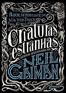 Livro Criaturas estranhas: Histórias selecionadas por Neil Gaiman
