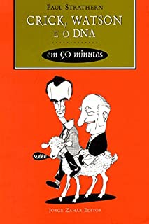 Livro Crick, Watson e o DNA em 90 minutos (Cientistas em 90 Minutos)