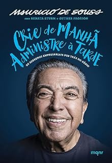 Livro Crie de manhã, administre à tarde: Os segredos empresariais por trás do gênio