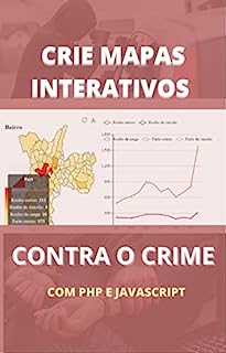 Livro Crie mapas interativos contra o crime: criando gráficos interativos com javascript