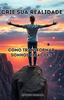 Livro Crie Sua Realidade: Como Transformar Sonhos em Ações