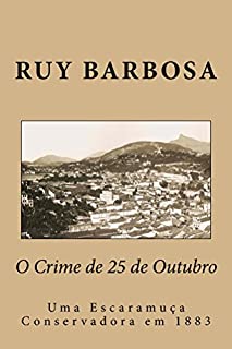 Livro O Crime de 25 de Outubro: Uma Escaramuça Conservadora em 1883
