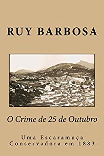 O Crime de 25 de Outubro: Uma Escaramuça Conservadora em 1883