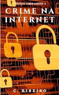 Livro Crime na Internet: Trilogia Ciber amigos 2