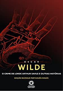 Livro O Crime de Lorde Arthur Savile e Outras Histórias (Edição Bilíngue)