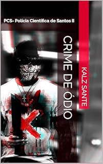 Livro Crime de Ódio: PCS- Polícia Científica de Santos II (PSC-Polícia Científica de Santos Livro 2)