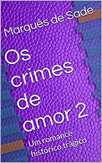 Livro Os crimes de amor 2: Um romance histórico trágico