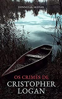 Os crimes de Cristopher Logan