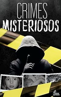 Livro Crimes Misteriosos : Os Assassinatos e Desaparecimentos Sem Solução Mais Intrigantes da História