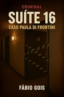 Criminal SUÍTE 16: CASO PAULA DI FRONTINI