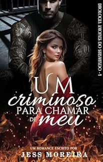 Livro Um Criminoso para chamar de meu (Amores do Submundo)