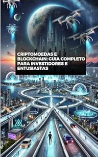 Livro Criptomoedas e Blockchain: Guia Completo para Investidores e Entusiastas