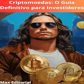 Livro Criptomoedas: O Guia Definitivo para Investidores (CRIPTOMOEDAS, BITCOINS & BLOCKCHAIN Livro 1)