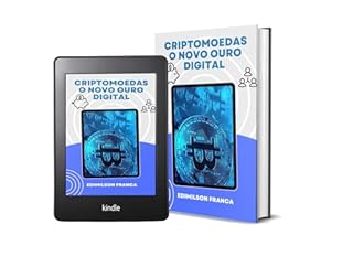 Livro Criptomoedas: O Novo Ouro Digital: O Novo Ouro Digital