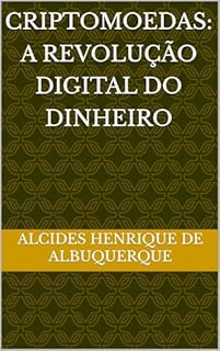 Livro CRIPTOMOEDAS: A REVOLUÇÃO DIGITAL DO DINHEIRO