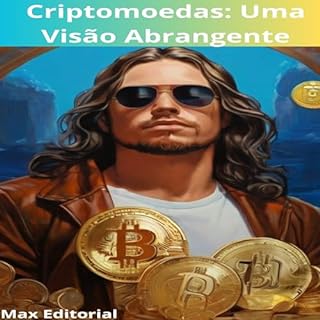 Livro Criptomoedas: Uma Visão Abrangente (CRIPTOMOEDAS, BITCOINS & BLOCKCHAIN Livro 1)