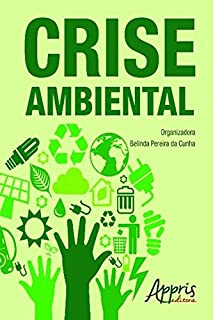 Crise Ambiental (Ambientalismo e Ecologia)