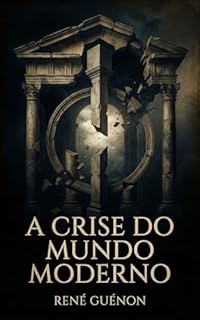 Livro A Crise do Mundo Moderno