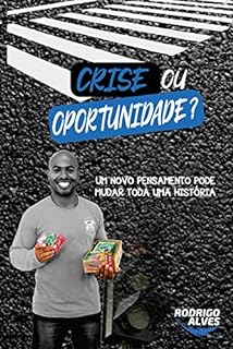Livro Crise ou oportunidade? : Um novo pensamento pode mudar toda uma história