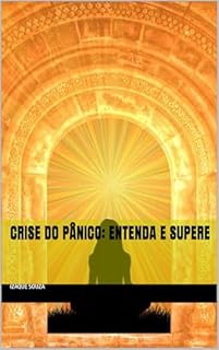 Livro Crise do Pânico: Entenda e Supere
