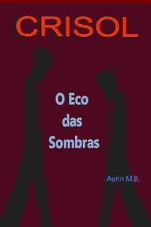 Crisol: O eco das sombras
