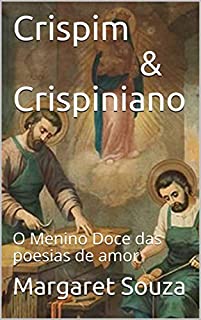 Crispim & Crispiniano: O Menino Doce das poesias de amor