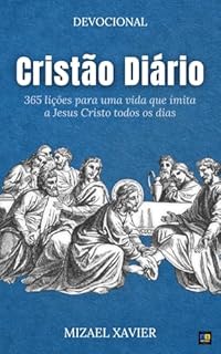 Livro CRISTÃO DIÁRIO: 365 lições para uma vida que imita a Jesus Cristo todos os dias