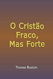 O Cristão Fraco, Mas Forte