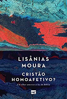 Livro Cristão homoafetivo?: Um olhar amoroso à luz da Bíblia