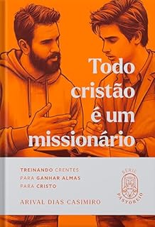 Livro Todo Cristão é um Missionário: Treinando Crentes para Ganhar Almas para Cristo (Série Pastoreio)